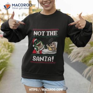 not the santa christmas shirt sweatshirt 1
