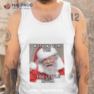 Nothing For You Little Bitch Santa Meme Christmas Tank Top