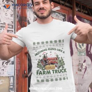Nothing Runs Like A Farm Truck Ugly Christmas Shirt