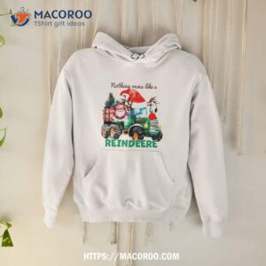 Nothing Runs Like A Reindeere Santa Tractor Shirt