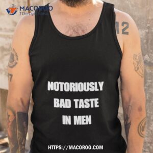 Notoriously Bad Taste In Men Tank Top