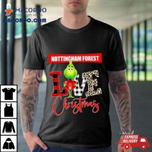 Nottingham Forest Grinch Love Christmas Tshirt