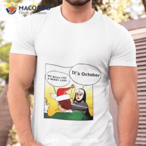Nun Slapping It’s October We Wish You A Merry Christmas Shirt