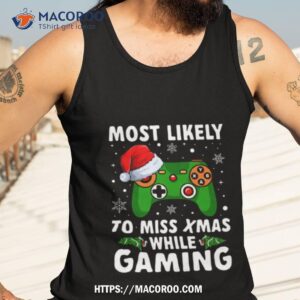 Of Most Likely To Miss Christmas While Gaming Xmas Family Tank Top 3