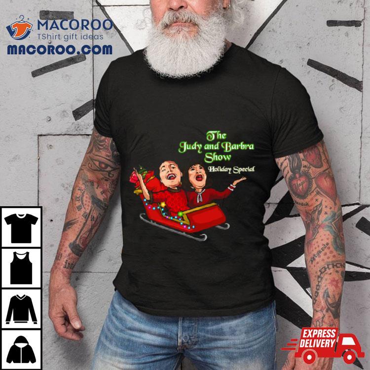 Official The Judy And Barbra Show Holiday Special Shirt Official The Judy And Barbra Show Holiday Special Shirt