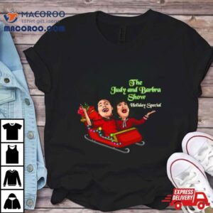 Official The Judy And Barbra Show Holiday Special Shirt 4 Official The Judy And Barbra Show Holiday Special Tshirt