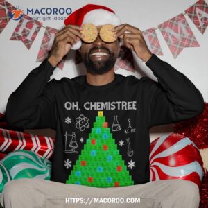oh chemist tree chemistree funny science chemistry christmas sweatshirt sweatshirt 3