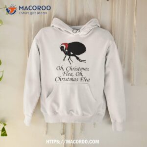 Oh Christmas Flea Funny Quote Hoodie