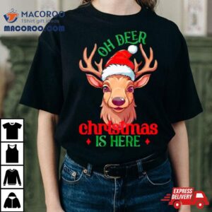 Oh Deer Christmas Is Here Tshirt