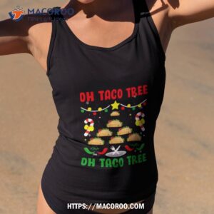 Oh Taco Tree Mexican Food Taco Lover Christmas Shirt 1 oh taco tree mexican food taco lover christmas shirt tank top 2