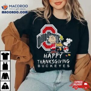 Ohio State Buckeyes Charlie Brown And Snoopy Happy Thanksgiving Tshirt