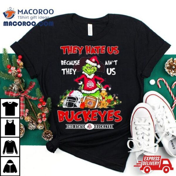 Ohio State Buckeyes Grinch They Hate Us Because Ain’t Us Buckeyes Christmas Shirt