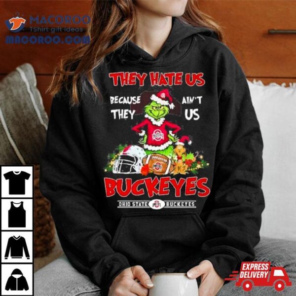 Ohio State Buckeyes Grinch They Hate Us Because Ain’t Us Buckeyes Christmas Shirt