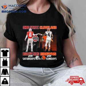 Ohio State Buckeyes On Saturday Cleveland Browns On Sundays Signatures Tshirt