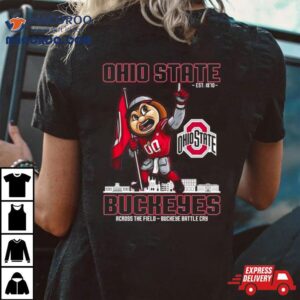 Ohio State Est Buckeyes Across The Field Buckeye Battle Cry Tshirt
