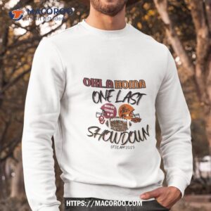 oklahoma sooners vs oklahoma state cowboys 2023 one last showdown shirt sweatshirt