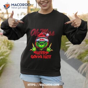 Ole Miss Rebels Grinch Santa Middle Finger Haters Gonna Hate Sweatshirt