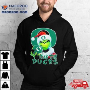 Oregon Ducks Grinch Fear The Christmas 2023 Shirt