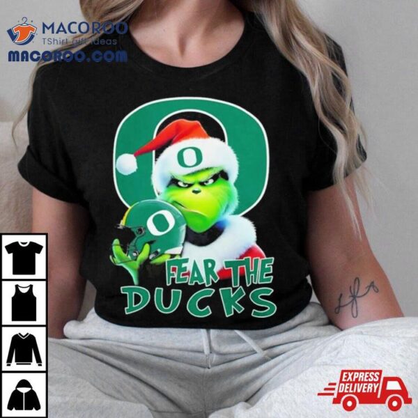 Oregon Ducks Grinch Fear The Christmas 2023 Shirt