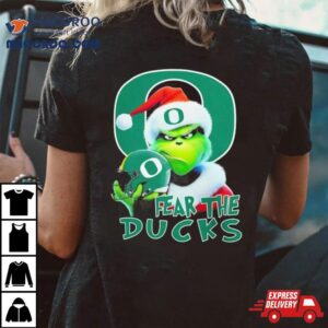 Oregon Ducks Grinch Fear The Christmas Tshirt