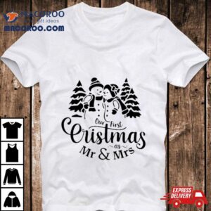 Our First Christmas As Mr Amp Mrs Matching Tshirt