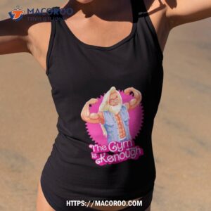 Papaswolio The Gym Is Kenough Shirt