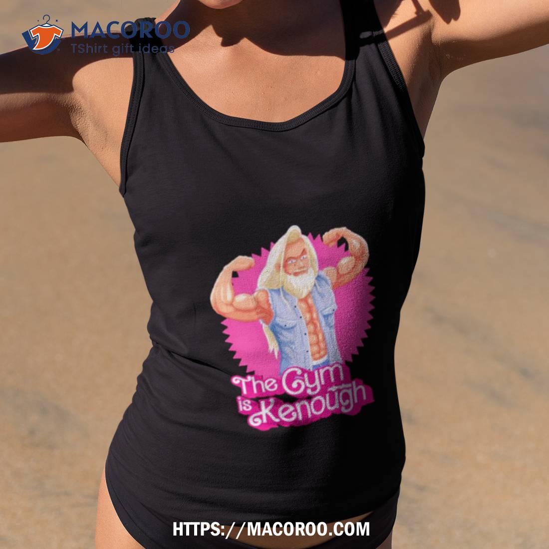 Papaswolio The Gym Is Kenough Shirt Papaswolio The Gym Is Kenough Shirt