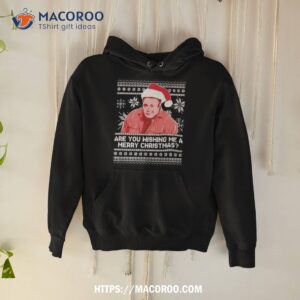 Pardon My Take Are You Wishing Me A Merry Christmas Ugly Sweater Sweatshirt