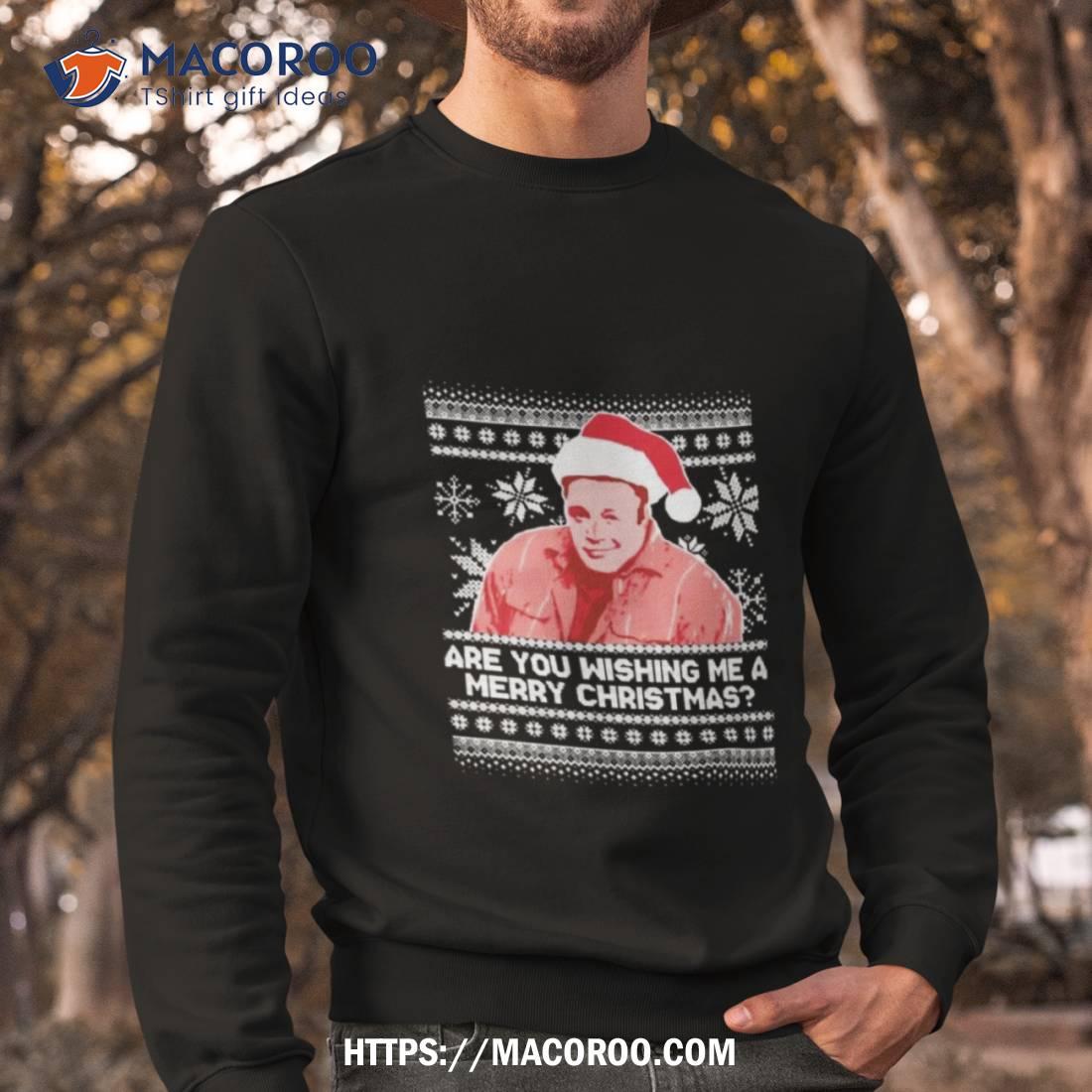 Pardon My Take Are You Wishing Me A Merry Christmas Ugly Sweater Sweatshirt Pardon My Take Are You Wishing Me A Merry Christmas Ugly Sweater Sweatshirt