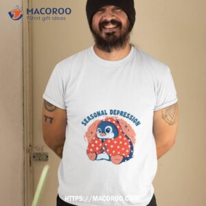 Penguin Seasonal Depression Shirt