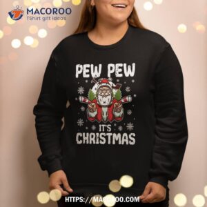 pew it s christmas santa sweatshirt sweatshirt 2