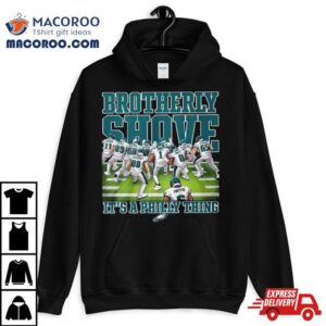 Philadelphia Eagles Brotherly Shove It S A Philly Thing Tshirt