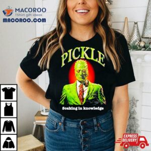 Pickle Soaking In Knowledge Shirt