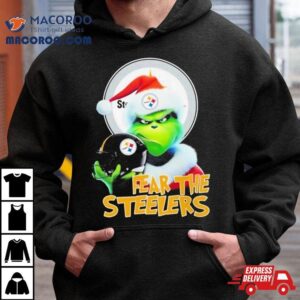 Pittsburgh Steelers Grinch Fear The Christmas Tshirt