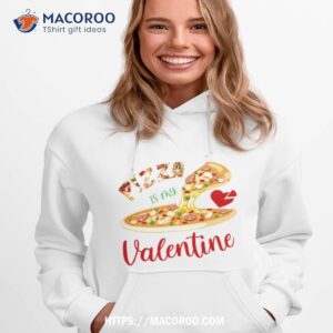 Pizza Is My Valentine Funny Shirt