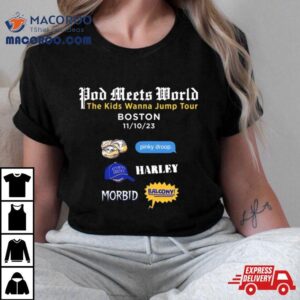 Pod Meets World The Kids Wanna Jump Tour Boston T Shirt