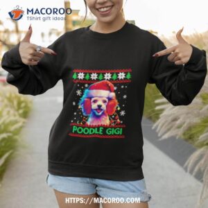 Poodle Gigi Santa Hat Grandma Poodle Lover Ugly Christmas Sweatshirt 1