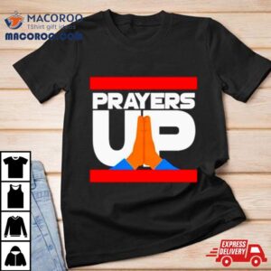 Prayers Up Shirt