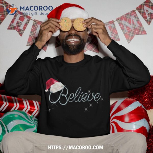 Pretty Believe With Santa Hat Holiday Christmas Sweatshirt
