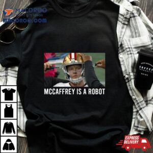 Proof Christian Mccaffrey Is A Robot T Shirt