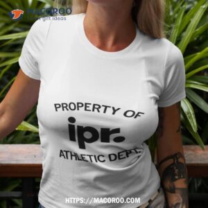 Property Of Ipr Athletic Dept Shirt