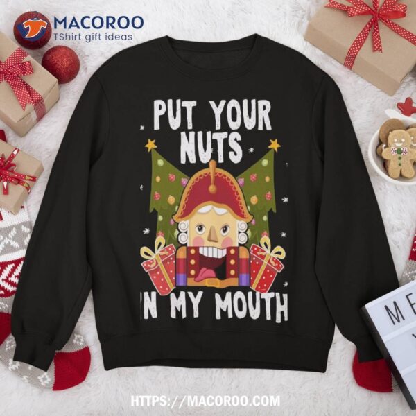 Put Your Nuts In My Mouth – Funny Gay Christmas Sweatshirt