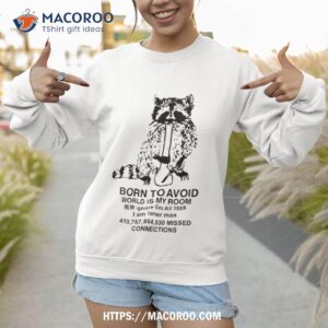 Raccoon Canabis Born To Avoid World Is My Room Sweatshirt