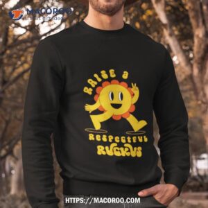 Raise A Respectful Ruckus Character Sweatshirt