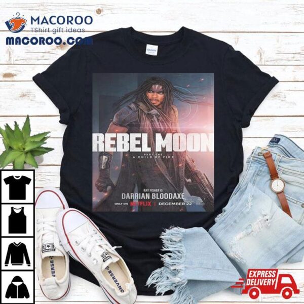 Ray Fisher Is Darrian Bloodaxe In Rebel Moon Part 1 A Child Of Fire Unisex T Shirt