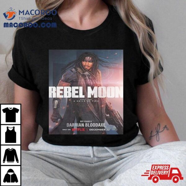 Ray Fisher Is Darrian Bloodaxe In Rebel Moon Part 1 A Child Of Fire Unisex T Shirt