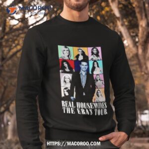real housewives the eras tour shirt sweatshirt