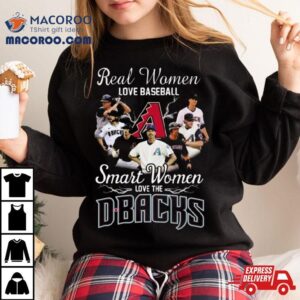 Real Women Love Baseball Smart Women Love The Arizona Diamondbacks Mlb Vintage Tshirt