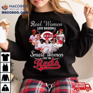 Real Women Love Baseball Smart Women Love The Cincinnati Reds Players Tshirt