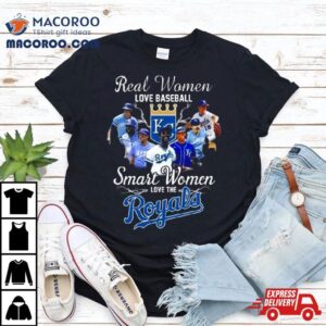 Real Women Love Baseball Smart Women Love The Kansas City Royals Players 2023 Shirt